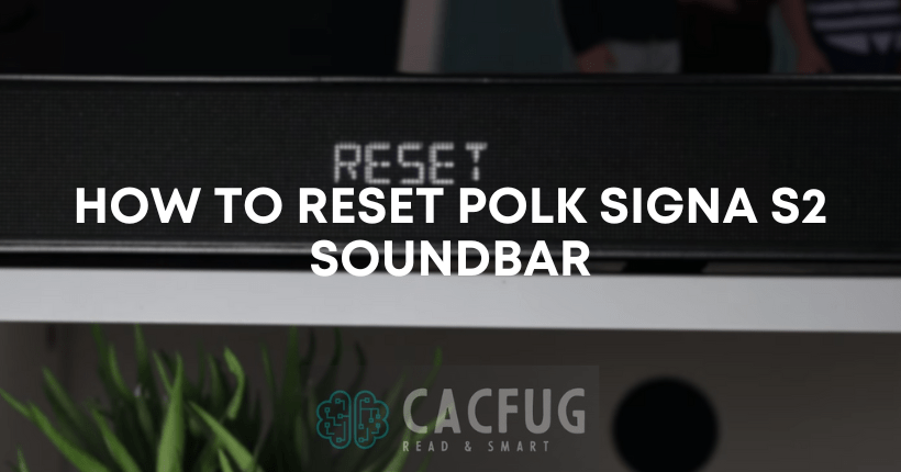 how to reset polk signa s2 soundbar